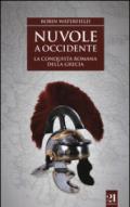 Nuvole a occidente: La conquista romana della Grecia