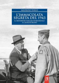 L' Immacolata segreta del '43. Il misterioso viaggio di Roosevelt a Castelvetrano