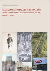 Passeggiata e in sei quartieri di Milano. Affori, Bovisa, Bovisasca, Bruzzano, Comasina, Dergano. Fra arte e storia