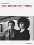 I nuovi documentaristi tedeschi. Forme di sopravvivenza della «Neue Sachlichkeit» nella fotografia degli anni Sessanta e Settanta