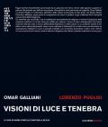 Omar Galliani, Lorenzo Puglisi. Visioni di luce e tenebra. Catalogo della mostra (Milano, 24 maggio-13 giugno 2018)
