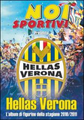 Hellas Verona. L'album di figurine della stagione 2010/2011. Ediz. illustrata