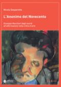 L'anonimo del Novecento. Giuseppe Marchiori dagli esordi all'affermazione nella critica d'arte. Ediz. a colori