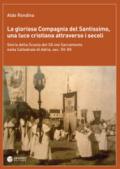 La gloriosa Compagnia del Santissimo, una luce cristiana attraverso i secoli. Storia della scuola del SS. Sacramento nella cattedrale di Adria, sec. XV-XX