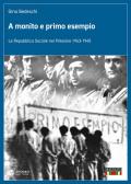 A monito e primo esempio. La Repubblica Sociale nel Polesine 1943-1945. Nuova ediz.