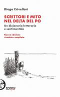 Scrittori e mito nel delta del Po. Un dizionario letterario e sentimentale