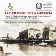 Esploratori della memoria. I caduti di Villadose e la vita del paese durante la Grande Guerra. Ricerche degli allievi e contributi storiografici