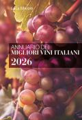 Annuario dei migliori vini italiani 2026. Ediz. a colori