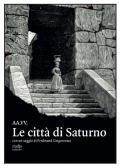 Le città di Saturno. Con un saggio di Ferdinand Gregorovius