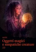 Oggetti magici e simpatiche creature