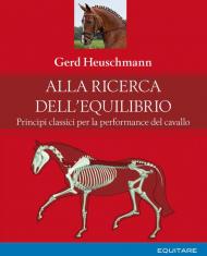 Alla ricerca dell'equilibrio. Principi classici per la performance del cavallo