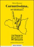 Cornutissima, semmai! Controcanto della Sicilia buttanissima