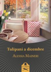 Tulipani a dicembre