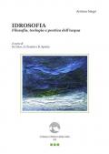 Idrosofia. Filosofia, teologia e poetica dell'acqua. Con Segnalibro