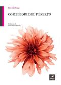 Come fiori del deserto. Con Segnalibro