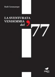 La sventurata vendemmia del '77. Con Segnalibro