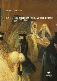 La tabacchiera del nobiluomo. Con Segnalibro