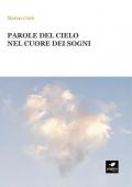 Parole del cielo nel cuore dei sogni. Con Segnalibro