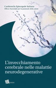 L' invecchiamento cerebrale nelle malattie neurodegenerative