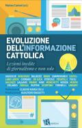 Evoluzione dell'informazione cattolica. Lezioni inedite di giornalismo e non solo