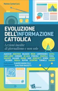 Evoluzione dell'informazione cattolica. Lezioni inedite di giornalismo e non solo