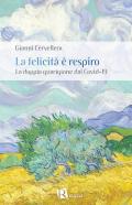 La felicità è respiro. La doppia guarigione dal Covid-19