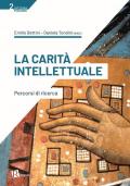 La carità intellettuale. Percorsi di ricerca