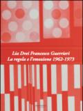 Lia Drei Francesco Guerrieri. La regola e l'emozione 1962-1973. Ediz. bilingue