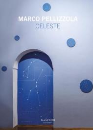 Marco Pellizzola. Celeste. Ediz. italiana e inglese