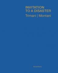 Invitation to a disaster. Ediz. italiana e inglese