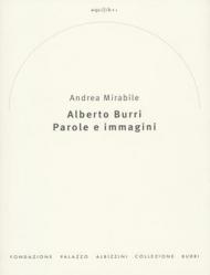 Alberto Burri. Parole e immagini
