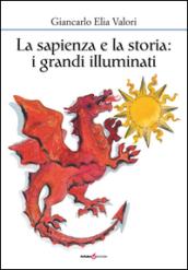 La sapienza e la storia. I grandi illuminati