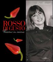 Rosso di gusto. Passioni in cucina