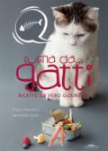 Cucina da... gatti. Ricette da vero gourmet