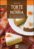 Torte della nonna. Dalla tradizione ricette dolci per ogni momento