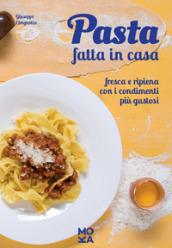 Pasta fatta in casa. Fresca e ripiena con i condimenti più gustosi