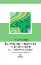 La relazione terapeutica tra professionista sanitario e paziente. «Appunti» di pedagogia e andragogia