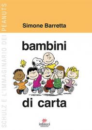 Bambini di carta. Schultz e l'immaginario dei Peanuts