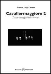 Cavallermaggiore. Personaggi & dintorni. Ediz. illustrata: 2
