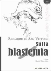 Sulla blasfemia. De spiritu blasphemie. Ediz. multilingue