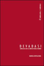 Devadasi. Serva del dio al servizio degli uomini