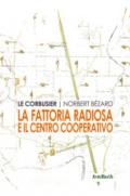 La fattoria radiosa e il centro cooperativo