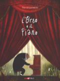 L'orso e il piano. Ediz. a colori