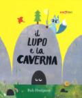 Il lupo e la caverna. Ediz. a colori