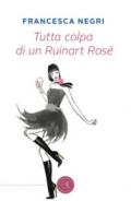 Tutta colpa di un Ruinart Rose