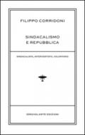 Sindacalismo e Repubblica. Sindacalista, interventista, rivoluzionario