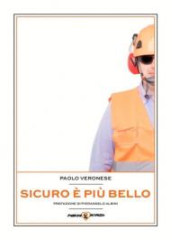 Sicuro è più bello. Usa la sicurezza per migliorare le performance della tua azienda