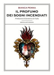 Il profumo dei sogni incendiati