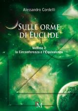 Sulle orme di Euclide. Vol. 2: circonferenza e l'equivalenza, La.