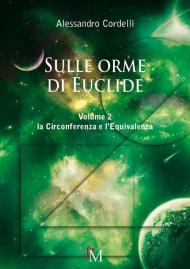 Sulle orme di Euclide. Vol. 2: circonferenza e l'equivalenza, La.